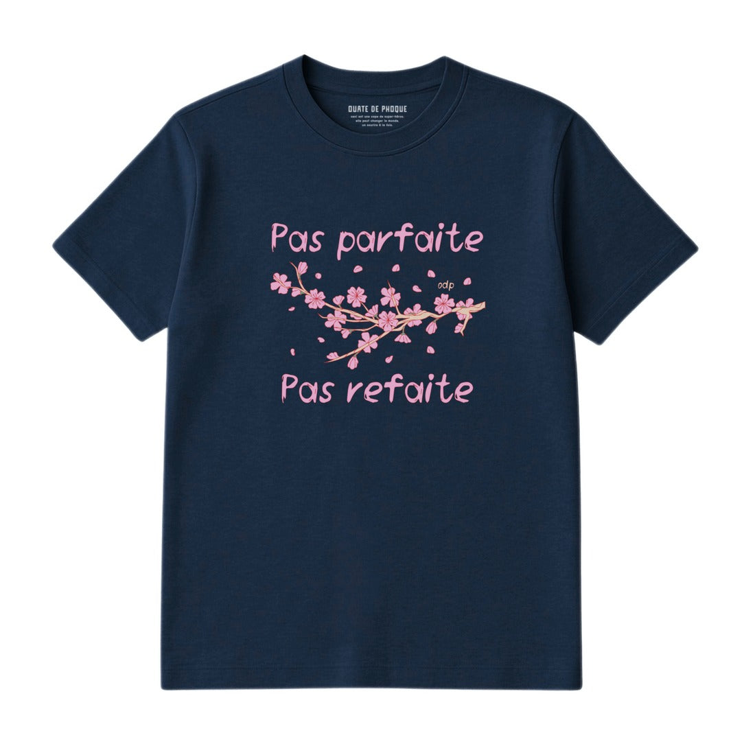 T-Shirt Pas parfaite Pas refaite