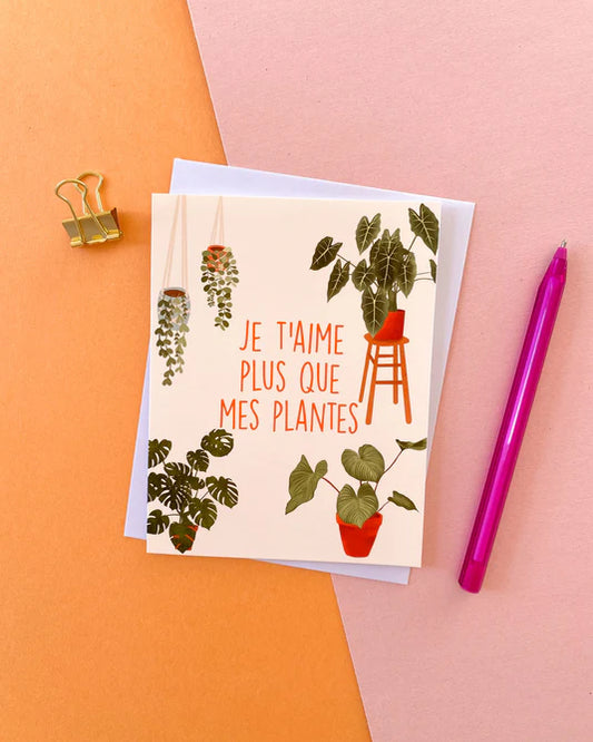 Je t'aime plus que mes plantes
